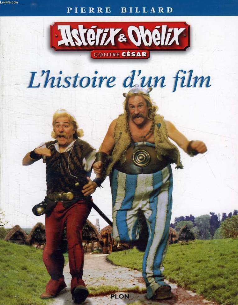 ASTERIX ET OBELIX CONTRE CESAR, L'HISTOIRE D'UN FILM