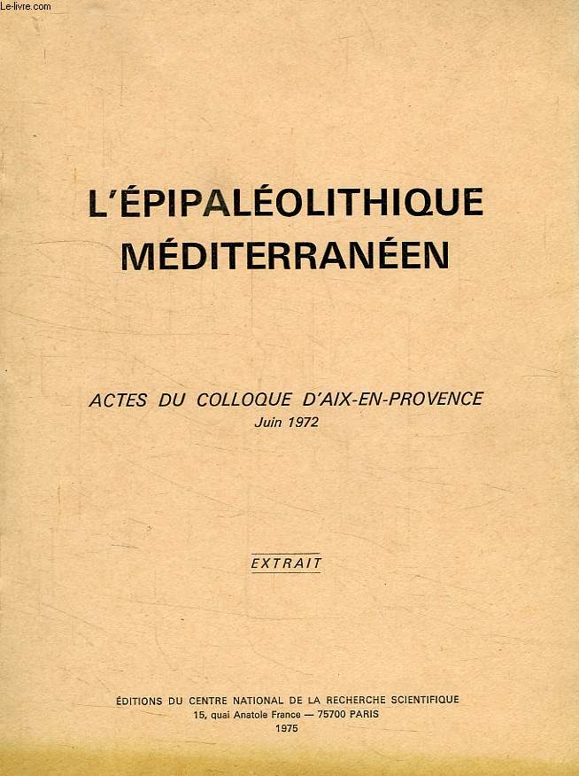 L'EPIPALEOLITHIQUE MEDITERRANEEN, ACTES DU COLLOQUE D'AIX-EN-PROVENCE, JUIN 1972 (EXTRAIT), L'EXTENSION DE L'EPIPALEOLITHIQUE DANS LE NORD MAROCAIN