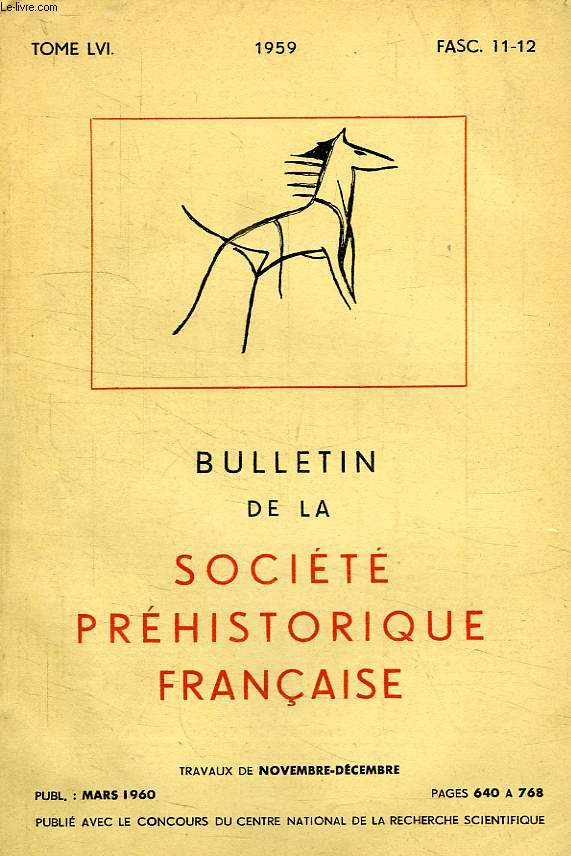 BULLETIN DE LA SOCIETE PREHISTORIQUE FRANCAISE, TOME LVI, FASC. 11-12, 1959