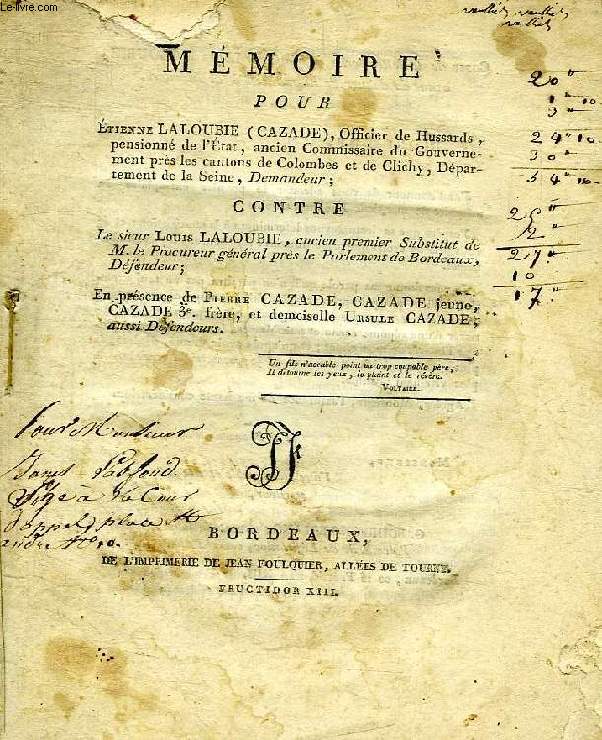 MEMOIRE POUR ETIENNE LALOUBIE (CAZADE), OFFICIER DE HUSSARDS, DEMANDEUR, CONTRE LE SIEUR LOUIS LALOUBIE, ANCIEN PREMIER SUBSTITUT DE M. LE PROCUREUR GENERAL PRES LE PARLEMENT DE BORDEAUX, DEFENDEUR