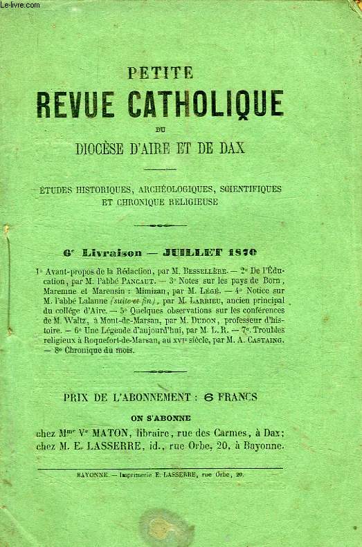 PETITE REVUE CATHOLIQUE DU DIOCESE D'AIRE ET DE DAX, 6e LIVRAISON, JUILLET 1870