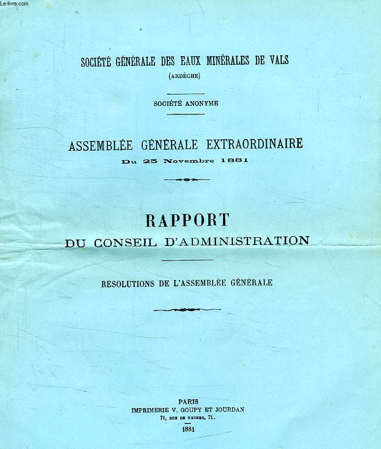 ASSEMBLEE GENERALE EXTRAORDINAIRE DU 25 NOV. 1881, RAPPORT DU CONSEIL D'ADMINISTRATION, RESOLUTIONS DE L'ASSEMBLEE GENERALE