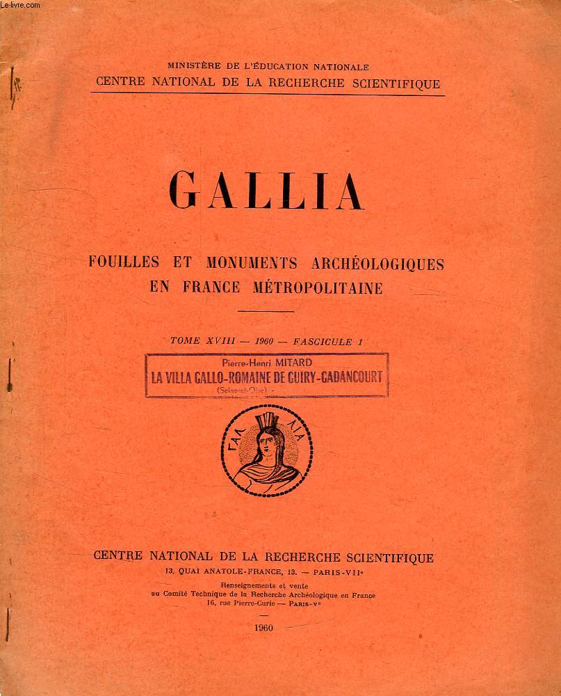GALLIA, TOME XVIII, 1960, FASC. I (EXTRAIT), LA VILLA GALLO-ROMAINE DE GUIRY-GADANCOURT (SEINE-ET-OISE)