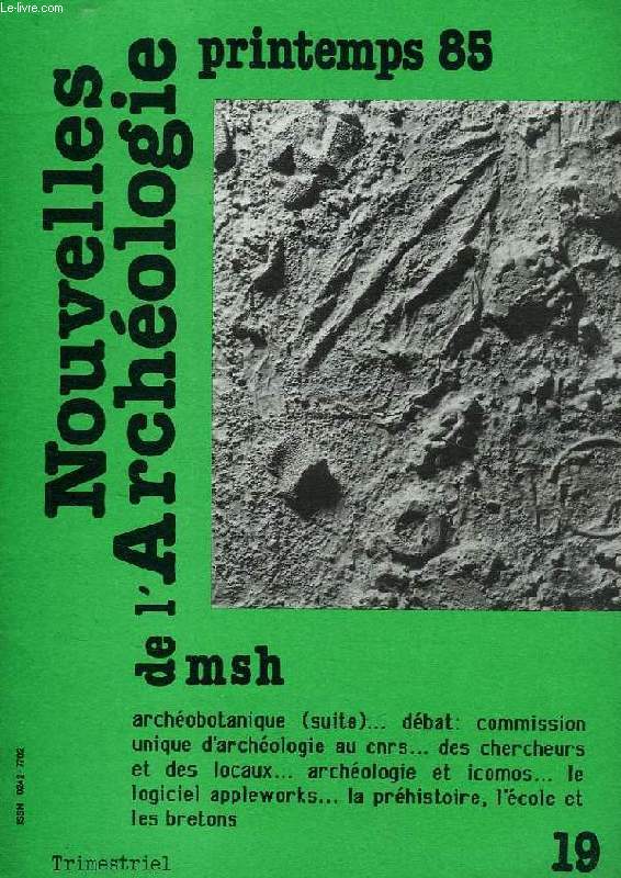 NOUVELLES DE L'ARCHEOLOGIE, N 19, PRINTEMPS 1985