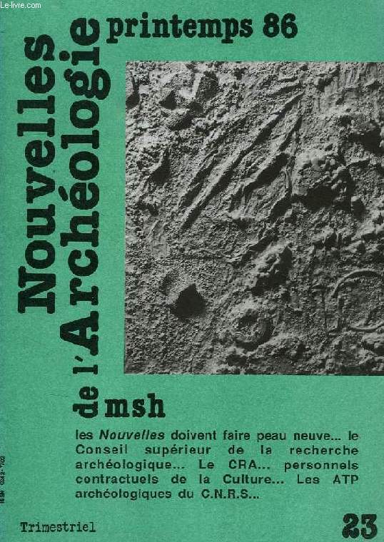 NOUVELLES DE L'ARCHEOLOGIE, N 23, PRINTEMPS 1986