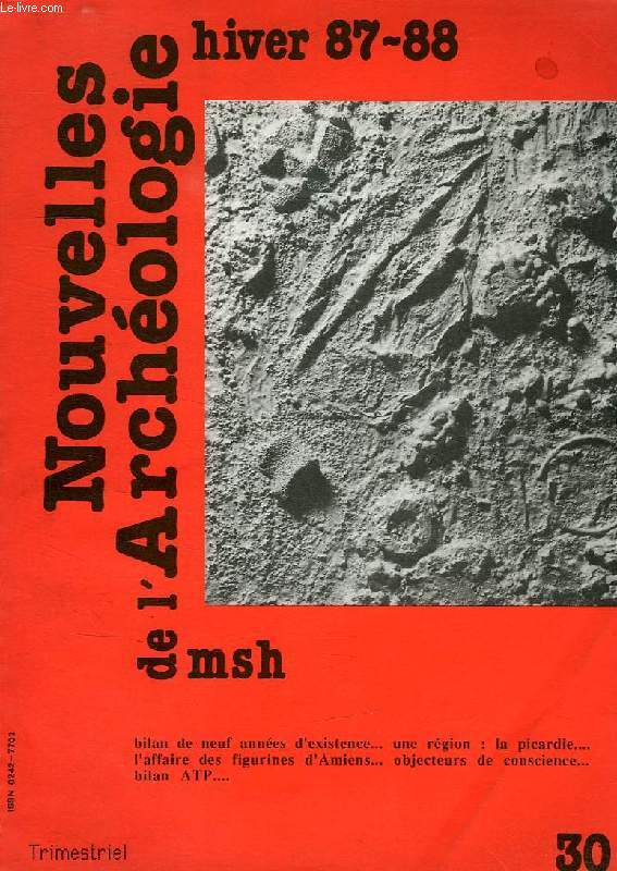 NOUVELLES DE L'ARCHEOLOGIE, N 30, HIVER 1987-1988