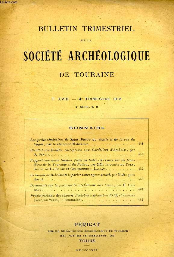 BULLETIN TRIMESTRIEL DE LA SOCIETE ARCHEOLOGIQUE DE TOURAINE, T. XVIII, 2e SERIE, T. II, 4e TRIMESTRE 1912