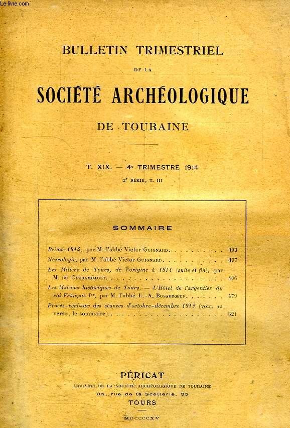 BULLETIN TRIMESTRIEL DE LA SOCIETE ARCHEOLOGIQUE DE TOURAINE, T. XIX, 2e SERIE, T. III, 4e TRIMESTRE 1914