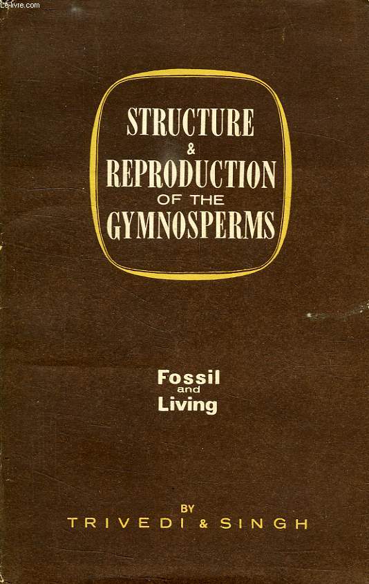 STRUCTURE AND REPRODUCTION OF THE GYMNOSPERMS