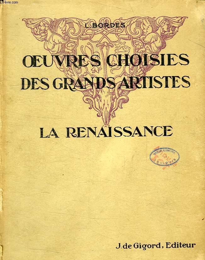 OEUVRES CHOISIES DES GRANDS ARTISTES, LA RENAISSANCE, CLASSE DE 3e