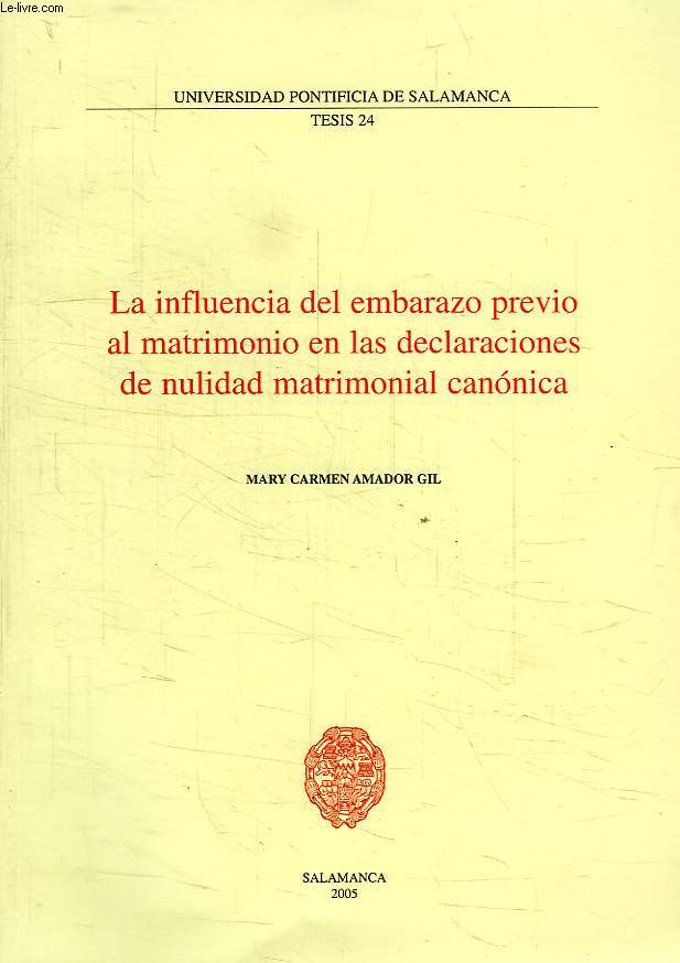 LA INFLUENCIA DEL EMBARAZO PREVIO AL MATRIMONIO EN LAS DECLARACIONES DE NULIDAD MATRIMONIAL CANONICA