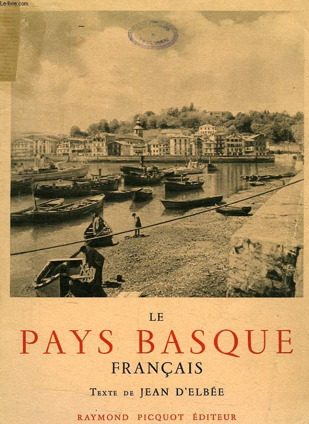 LE PAYS BASQUE FRANCAIS, LABOURD, NAVARRE, SOULE