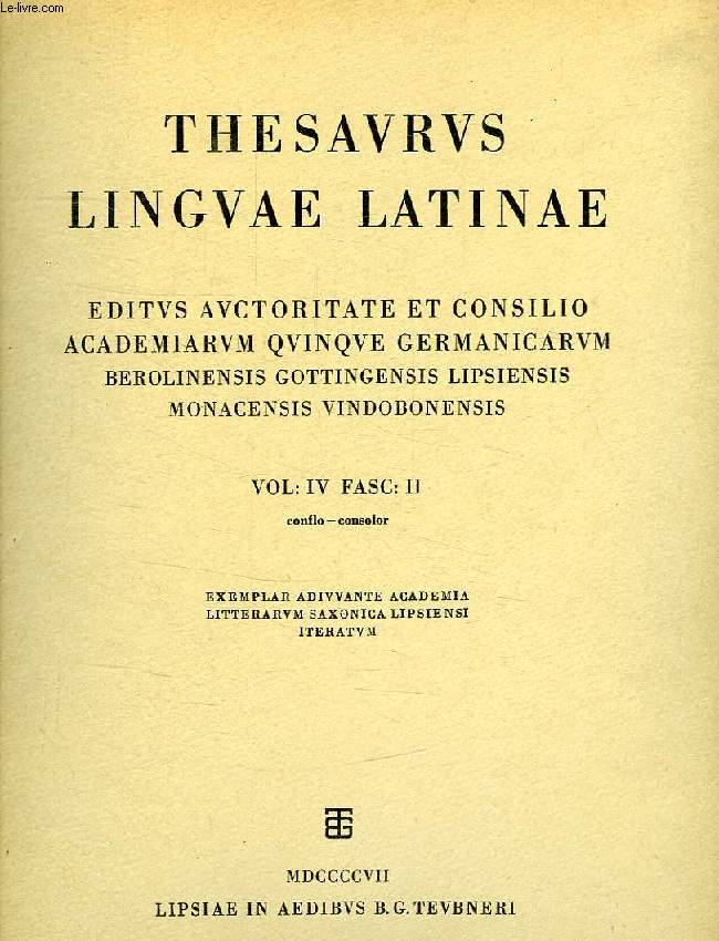 THESAURUS LINGUAE LATINAE, VOL: IV FASC: II, CONFLO-CONSOLOR