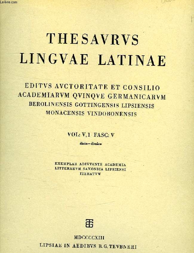 THESAURUS LINGUAE LATINAE, VOL: V,1 FASC: V, DICIO-DIMICO
