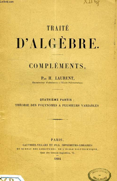 TRAITE D'ALGEBRE, COMPLEMENTS, 4e PARTIE: THEORIE DES POLYNOMES A PLUSIEURS VARIABLES