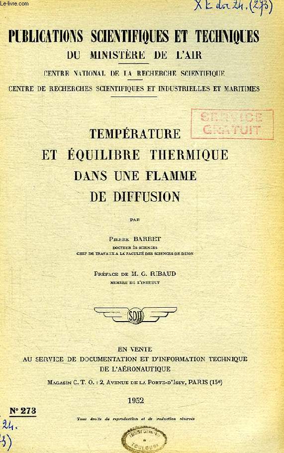 PUBLICATIONS SCIENTIFIQUES ET TECHNIQUES DU MINISTERE DE L'AIR 273, TEMPERATURE ET EQUILIBRE THERMIQUE DANS UNE FLAMME DE DIFFUSION