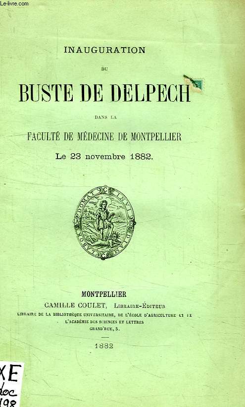 INAUGURATION DU BUSTE DE DELPECH DANS LA FACULTE DE MEDECINE DE MONTPELLIER, LE 23 NOVEMBRE 1882