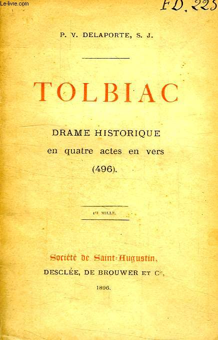 TOLBIAC, DRAME HISTORIQUE EN 4 ACTES, EN VERS (496)
