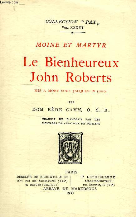 MOINE ET MARTYR, LE BIENHEUREUX JOHN ROBERTS, MIS A MORT SOUS JACQUES Ier (1610)