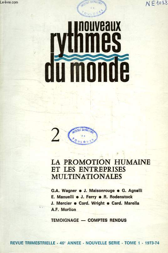 NOUVEAUX RYTHMES DU MONDE, 46e ANNEE, NOUVELLE SERIE, N 2, 1973-1974, LE PROMOTION HUMAINE ET LES ENTREPRISES MULTINATIONALES