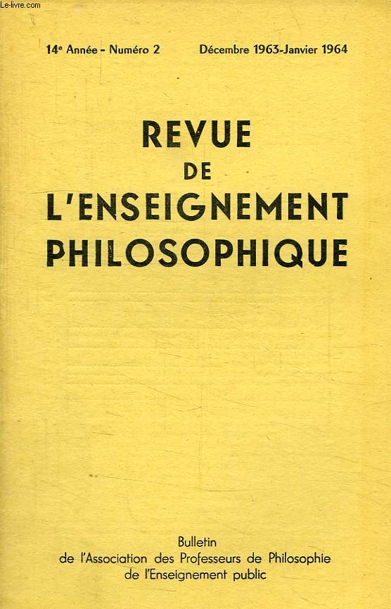 REVUE DE L'ENSEIGNEMENT PHILOSOPHIQUE, 14e ANNEE, N 2, DEC.-JAN. 1963-1964
