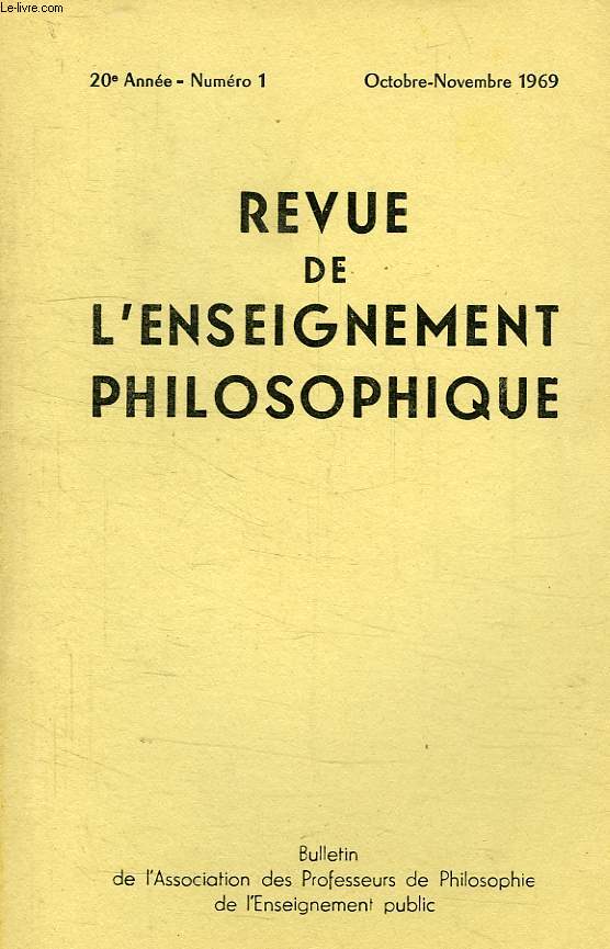 REVUE DE L'ENSEIGNEMENT PHILOSOPHIQUE, 20e ANNEE, N 1, OCT.-NOV. 1969
