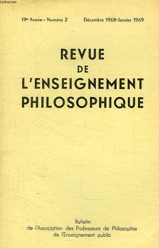 REVUE DE L'ENSEIGNEMENT PHILOSOPHIQUE, 19e ANNEE, N 2, DEC.-JAN. 1968-1969