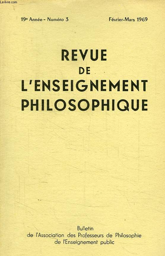 REVUE DE L'ENSEIGNEMENT PHILOSOPHIQUE, 19e ANNEE, N 3, FEV.-MARS 1969