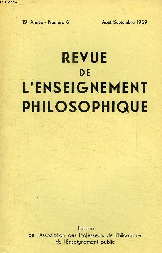 REVUE DE L'ENSEIGNEMENT PHILOSOPHIQUE, 19e ANNEE, N 6, AOUT-SEPT. 1969