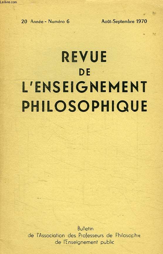 REVUE DE L'ENSEIGNEMENT PHILOSOPHIQUE, 20e ANNEE, N 6, AOUT-SEPT. 1970