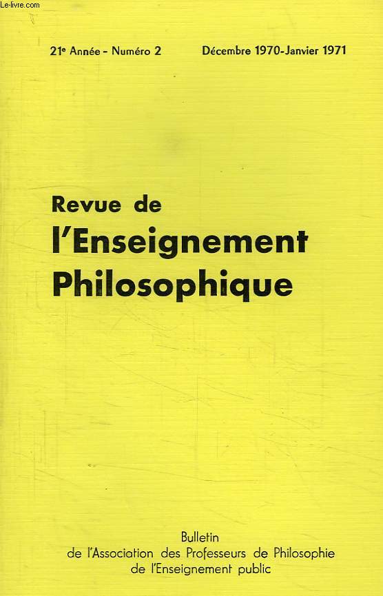 REVUE DE L'ENSEIGNEMENT PHILOSOPHIQUE, 21e ANNEE, N 2, DEC.-JAN. 1970-1971