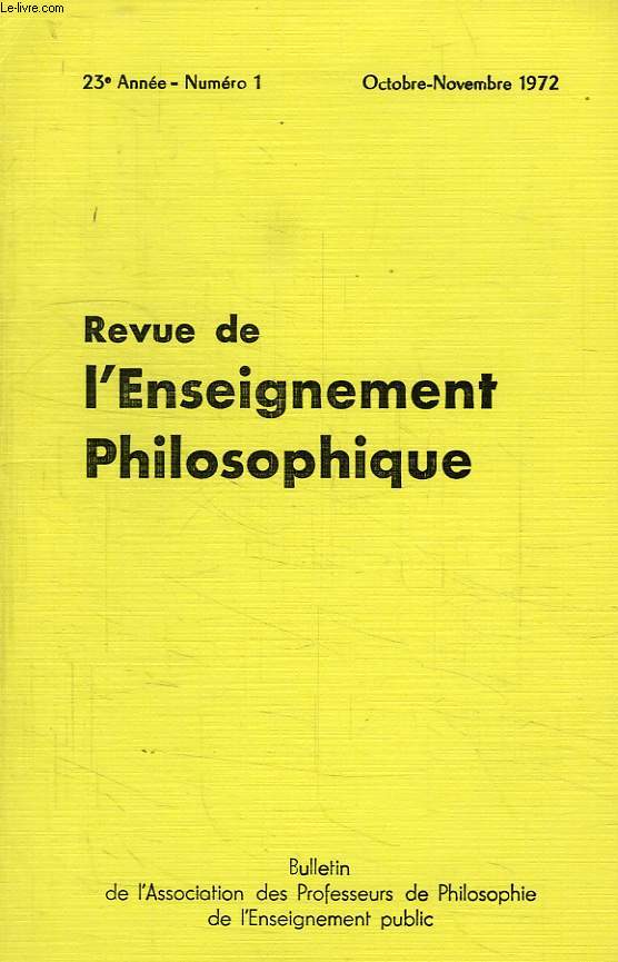 REVUE DE L'ENSEIGNEMENT PHILOSOPHIQUE, 23e ANNEE, N 1, OCT.-NOV. 1972