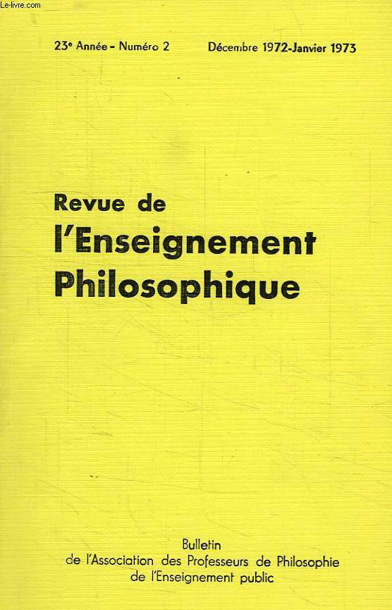 REVUE DE L'ENSEIGNEMENT PHILOSOPHIQUE, 23e ANNEE, N 2, DEC.-JAN. 1972-1973