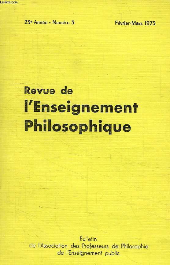 REVUE DE L'ENSEIGNEMENT PHILOSOPHIQUE, 23e ANNEE, N 3, FEV.-MARS 1973