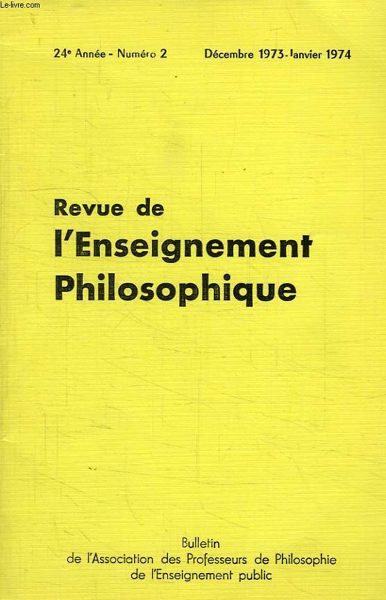 REVUE DE L'ENSEIGNEMENT PHILOSOPHIQUE, 24e ANNEE, N 2, DEC.-JAN. 1973-1974