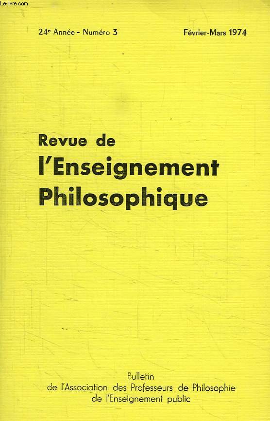 REVUE DE L'ENSEIGNEMENT PHILOSOPHIQUE, 24e ANNEE, N 3, FEV.-MARS 1974