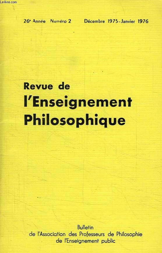 REVUE DE L'ENSEIGNEMENT PHILOSOPHIQUE, 26e ANNEE, N 2, DEC.-JAN. 1976