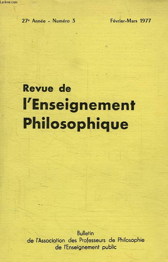 REVUE DE L'ENSEIGNEMENT PHILOSOPHIQUE, 27e ANNEE, N 3, FEV.-MARS 1977