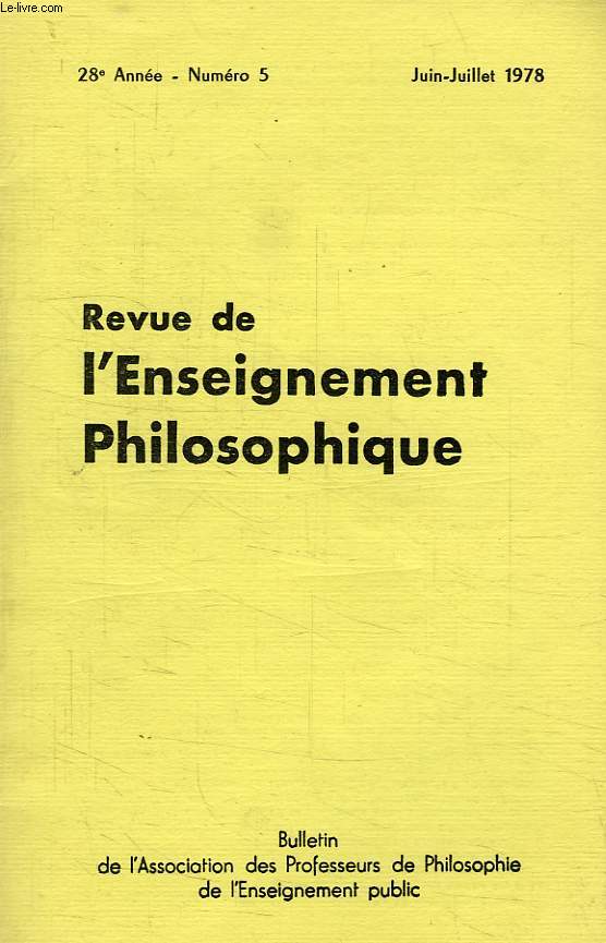 REVUE DE L'ENSEIGNEMENT PHILOSOPHIQUE, 28e ANNEE, N 5, JUIN-JUILLET 1978