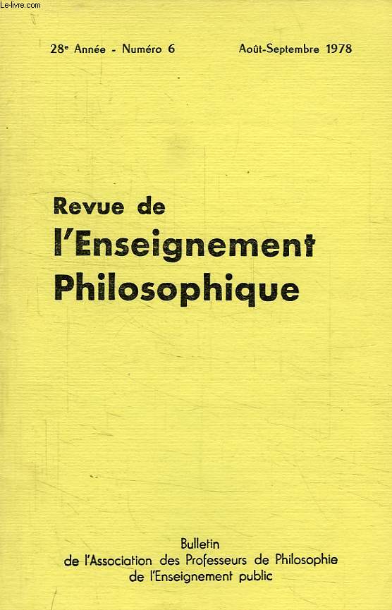 REVUE DE L'ENSEIGNEMENT PHILOSOPHIQUE, 28e ANNEE, N 6, AOUT-SEPT. 1978