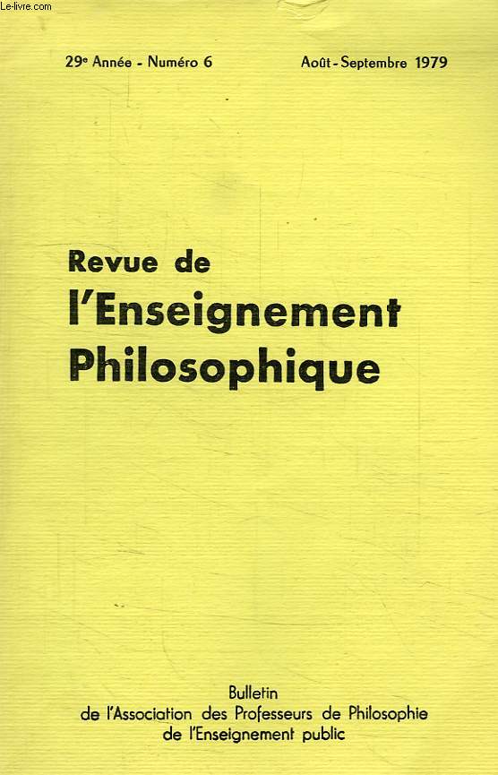 REVUE DE L'ENSEIGNEMENT PHILOSOPHIQUE, 29e ANNEE, N 6, AOUT-SEPT. 1979