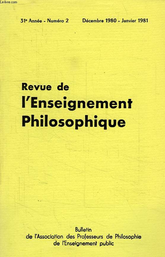 REVUE DE L'ENSEIGNEMENT PHILOSOPHIQUE, 31e ANNEE, N 2, DEC.-JAN. 1980-1981