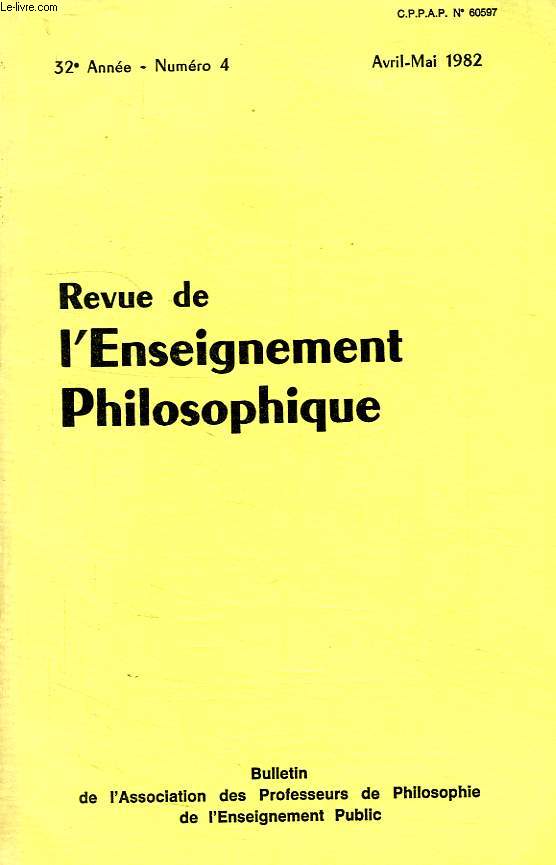 REVUE DE L'ENSEIGNEMENT PHILOSOPHIQUE, 32e ANNEE, N 4, AVRIL-MAI 1982