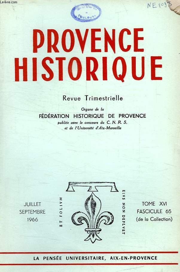 PROVENCE HISTORIQUE, TOME XVI, FASC. 65, JUILLET-SEPT. 1966