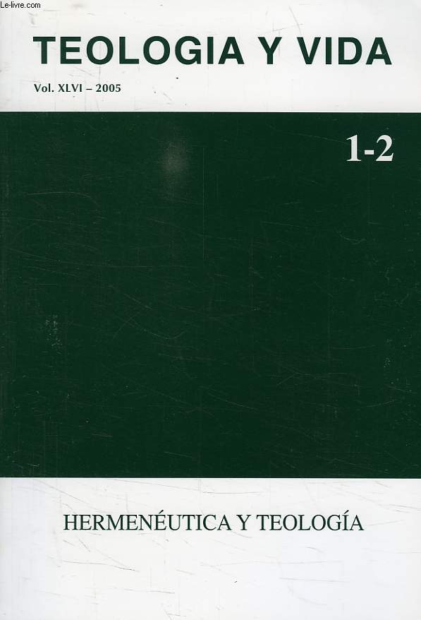 TEOLOGIA Y VIDA, VOL. XLVI, 2005, N 1-2, HERMENEUTICA Y TEOLOGIA