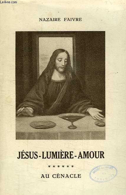 JESUS LUMIERE-AMOUR, TOME VI, AU CENACLE