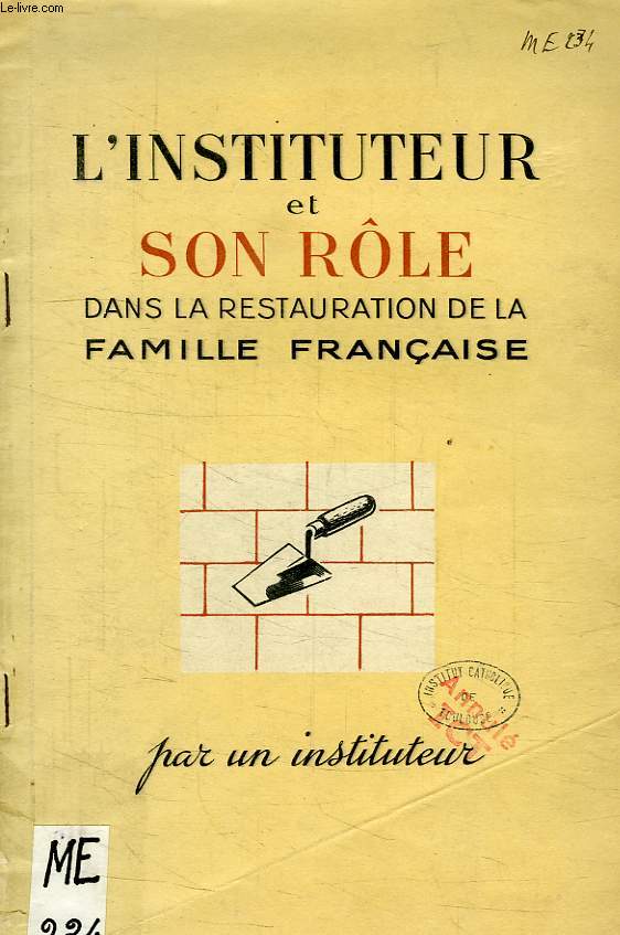 L'INSTITUTEUR ET SON ROLE DANS LA RESTAURATION DE LA FAMILLE FRANCAISE