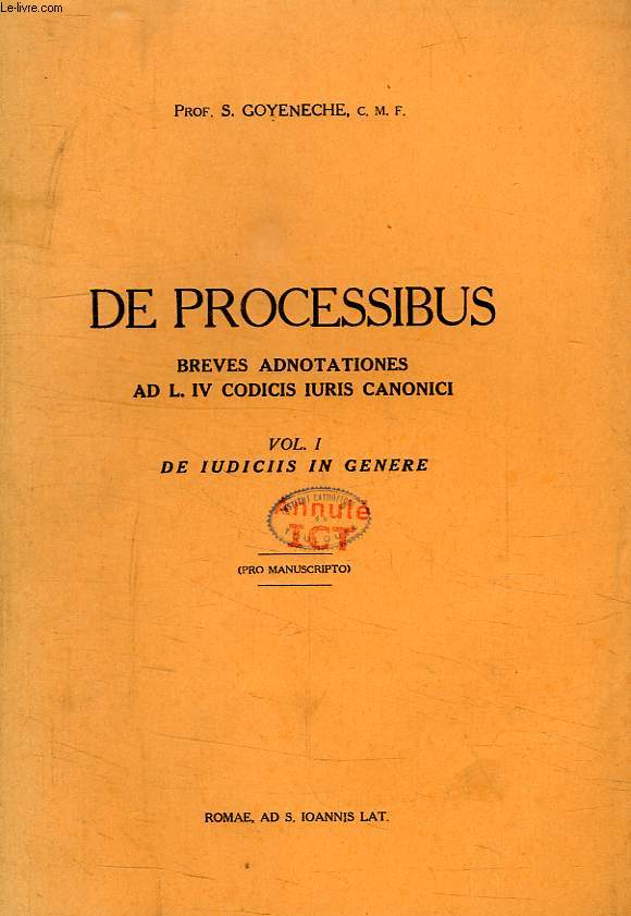 DE PROCESSIBUS, BREVES ADNOTATIONES AD L. IV CODICIS IURIS CANONICIS, VOL. I, DE IUDICIIS IN GENERE