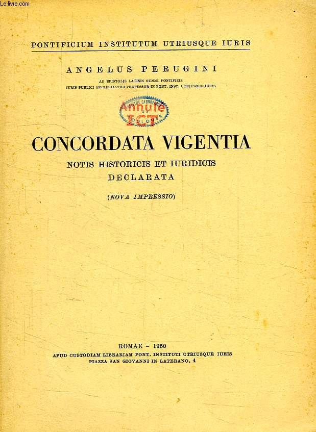 CONCORDATA VIGENTIA, NOTIS HISTORICUS ET IURIDICIS DECLARATA