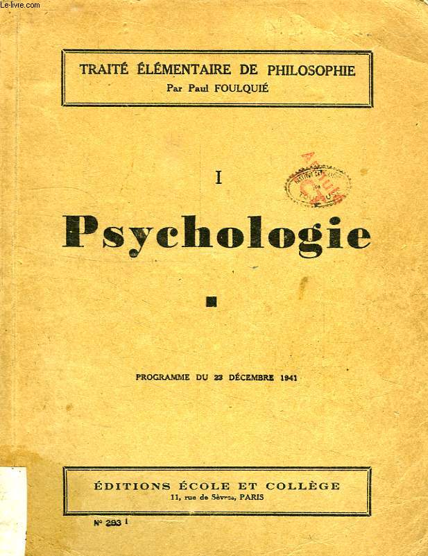 TRAITE ELEMENTAIRE DE PHILOSOPHIE, TOME I, PSYCHOLOGIE